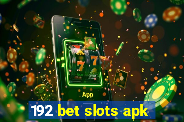 192 bet slots apk